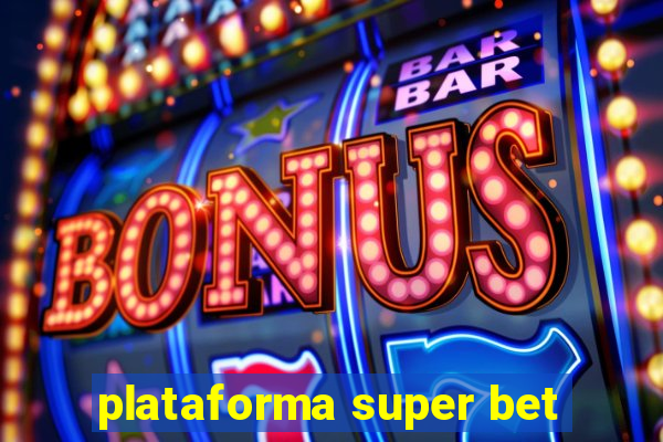 plataforma super bet