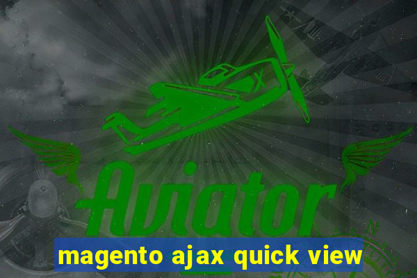 magento ajax quick view