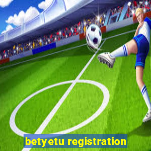 betyetu registration