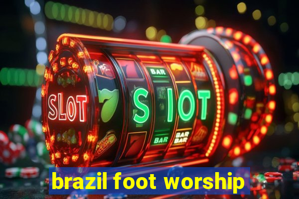 brazil foot worship