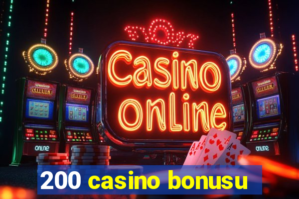 200 casino bonusu