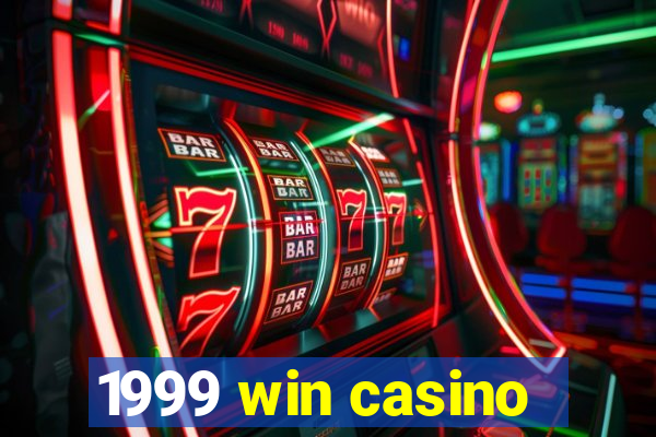 1999 win casino