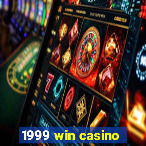 1999 win casino