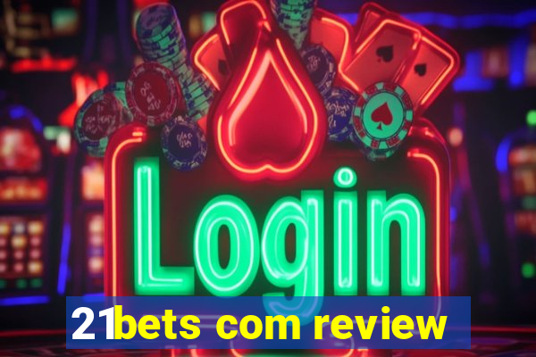 21bets com review