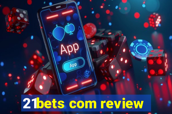 21bets com review