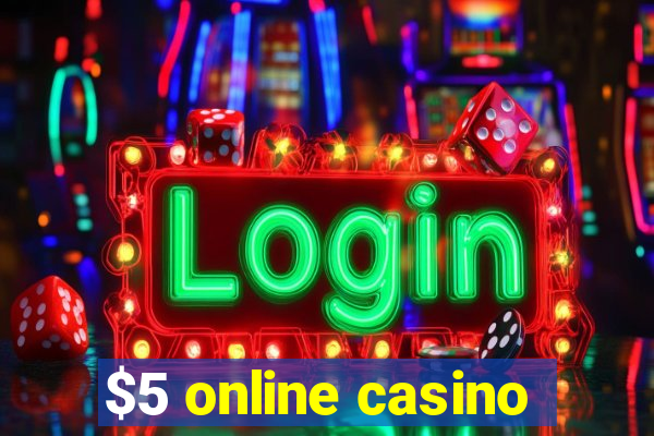 $5 online casino