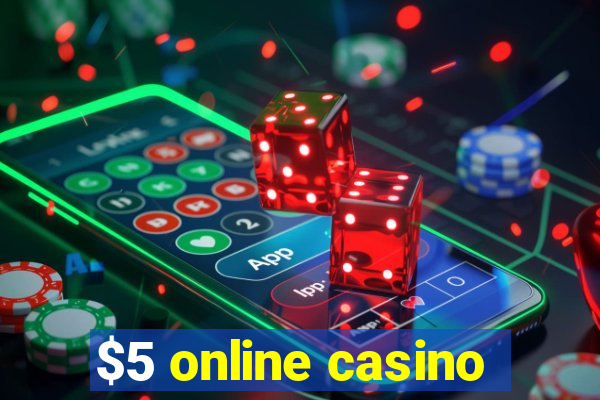 $5 online casino