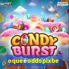 oqueéoddspixbet