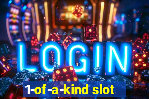 1-of-a-kind slot