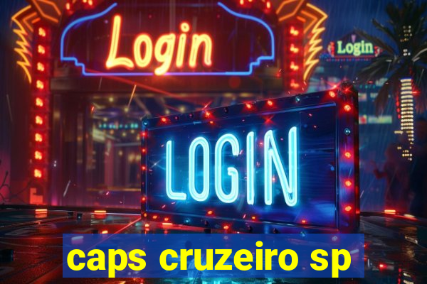 caps cruzeiro sp