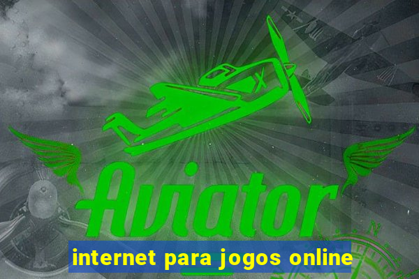 internet para jogos online