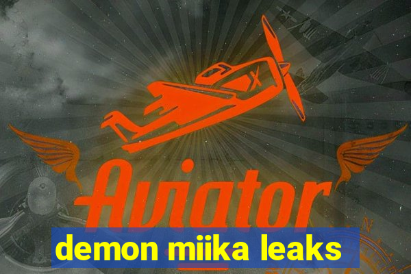 demon miika leaks