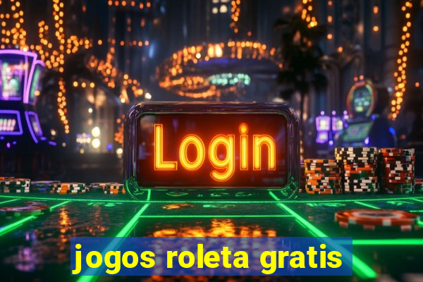 jogos roleta gratis