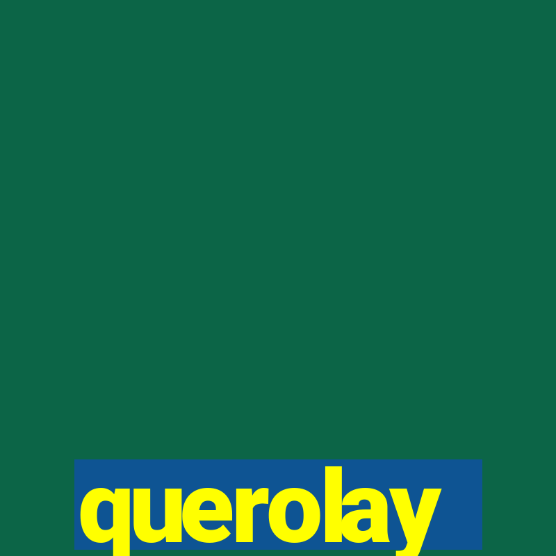 querolay