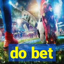 do bet