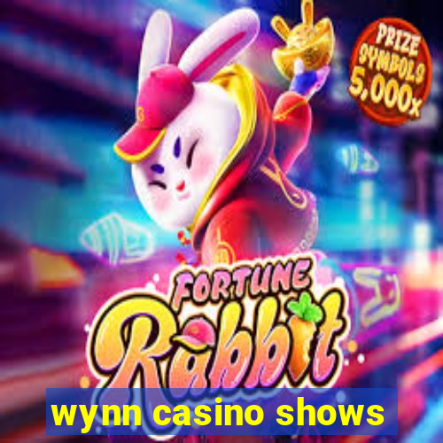 wynn casino shows