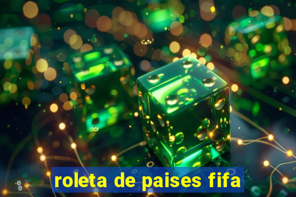 roleta de paises fifa