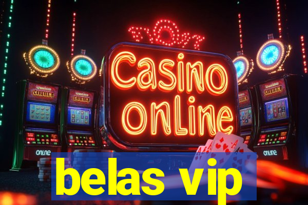 belas vip