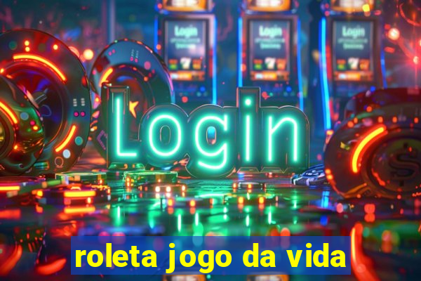 roleta jogo da vida