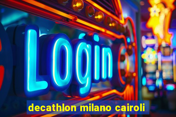 decathlon milano cairoli