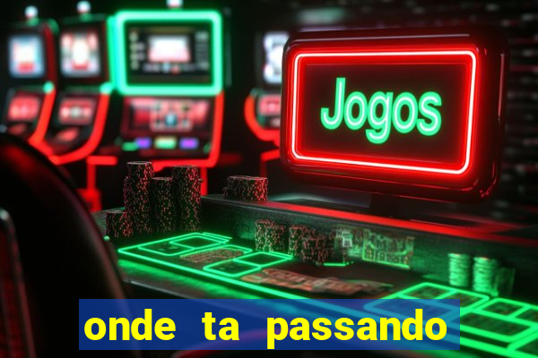 onde ta passando jogo do brasil hoje