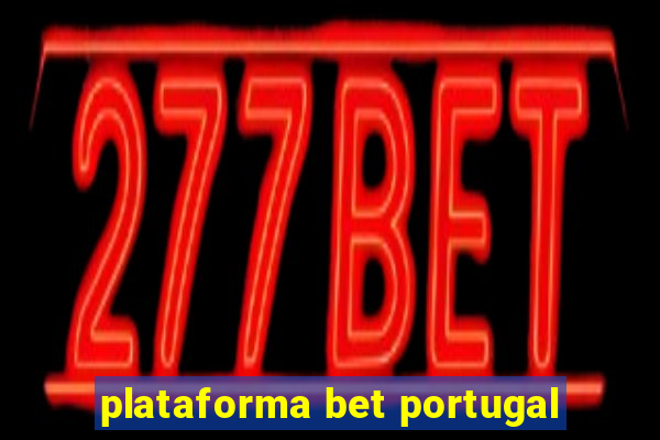 plataforma bet portugal