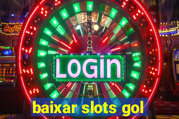 baixar slots gol