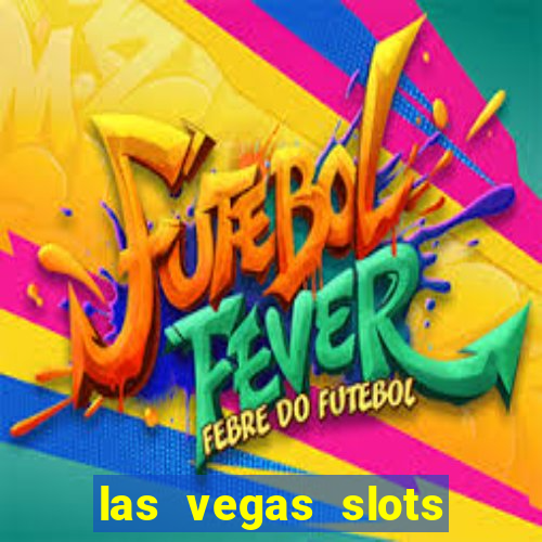 las vegas slots games free online