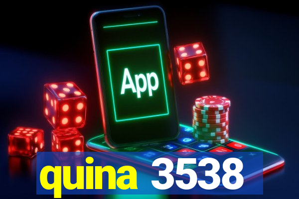 quina 3538