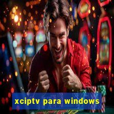 xciptv para windows