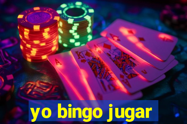 yo bingo jugar