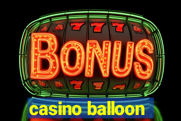 casino balloon