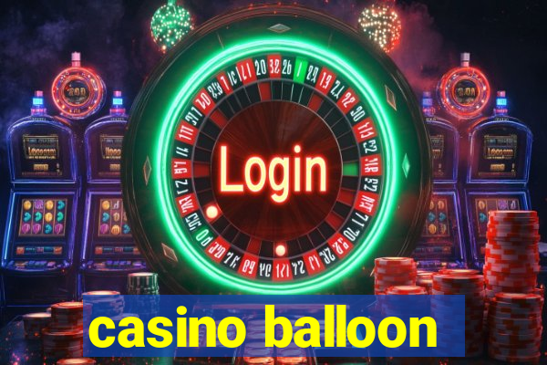 casino balloon