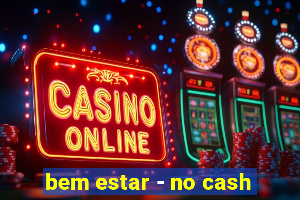 bem estar - no cash