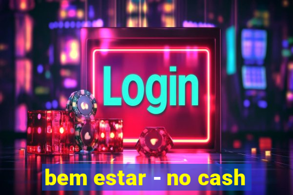 bem estar - no cash