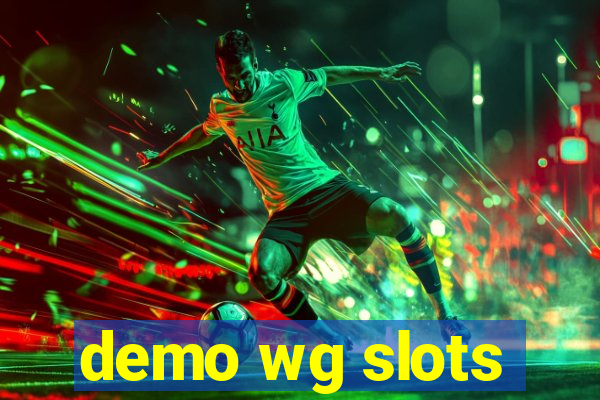 demo wg slots