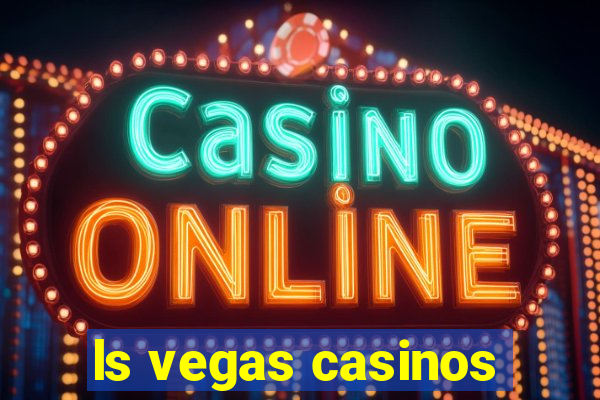 ls vegas casinos