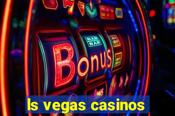 ls vegas casinos