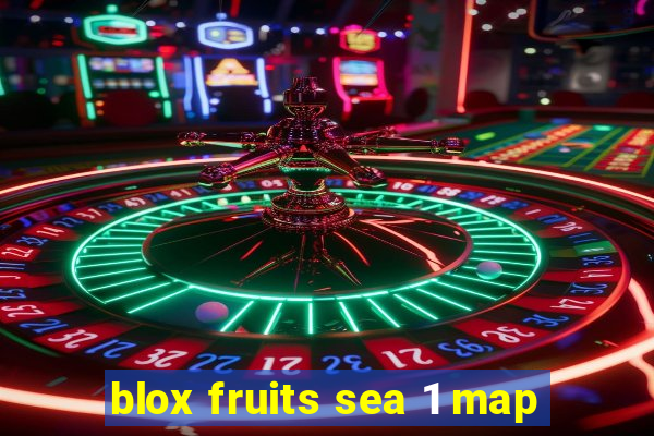 blox fruits sea 1 map