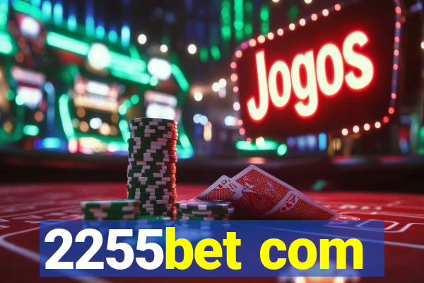 2255bet com