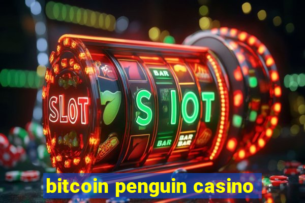 bitcoin penguin casino