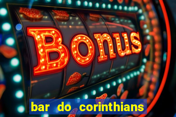 bar do corinthians em fortaleza