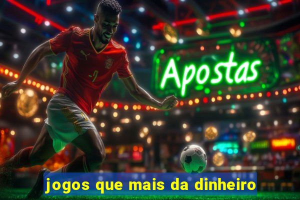 jogos que mais da dinheiro