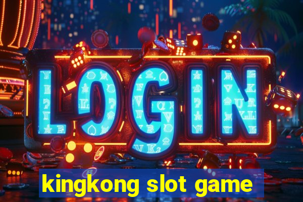 kingkong slot game