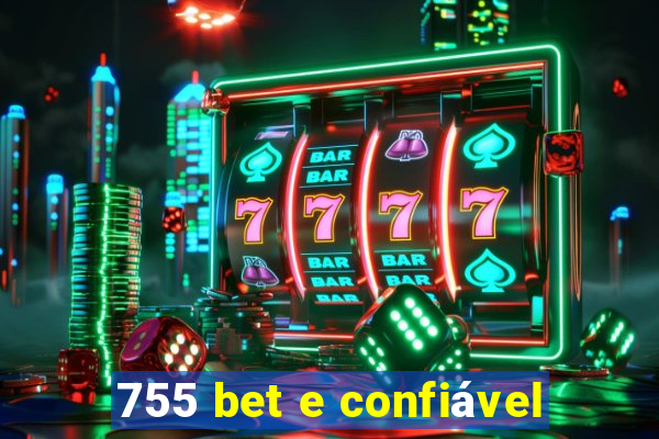 755 bet e confiável