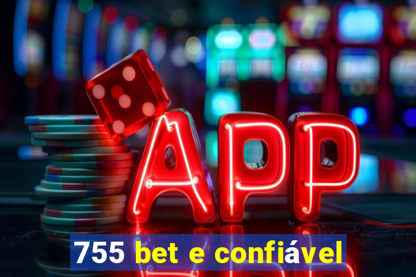 755 bet e confiável