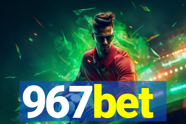 967bet