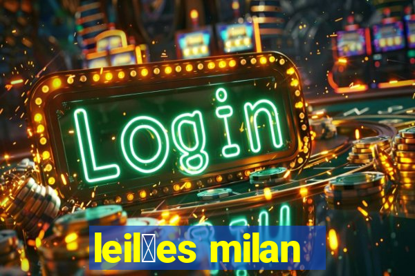 leil玫es milan