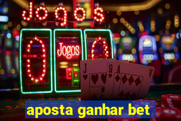 aposta ganhar bet