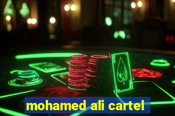 mohamed ali cartel